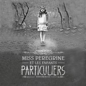 Miss Peregrine et les enfants particuliers