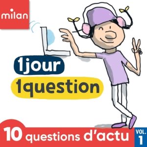 10 questions d’actu – Volume 1