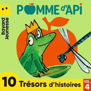 10 trésors d’histoires de Pomme d’Api (vol.4)