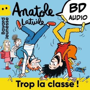 Anatole Latuile – Trop la classe !