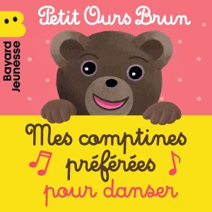 Petit Ours Brun – Mes comptines préférées pour danser