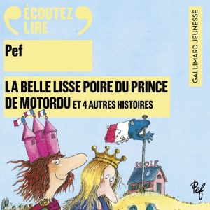 La belle lisse poire du prince de Motordu et 4 autres histoires