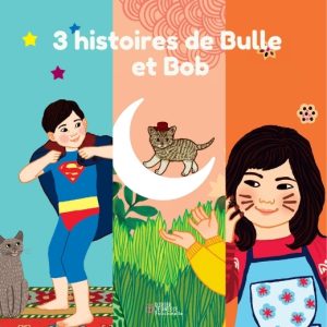 3 histoires de Bulle et Bob