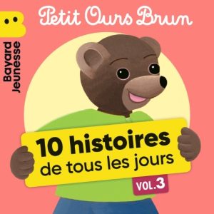Petit Ours Brun – 10 histoires de tous les jours (Vol.3)