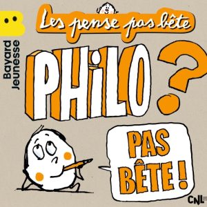 Philo ? Pas bête !