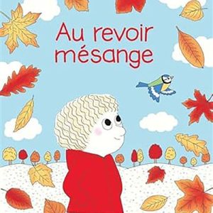 Une histoire d’Archibald – Au revoir, mésange.