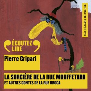 La sorcière de la rue Mouffetard et autres contes de la rue Broca