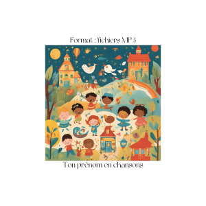 Chansons Prénom Enfant « Ton prénom en chansons » – mp3