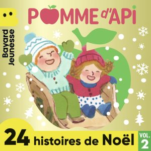 24 histoires de Noël avec Pomme d’Api (vol.2)
