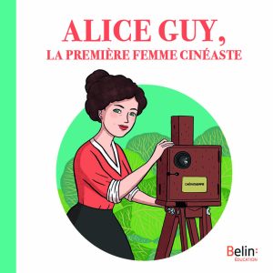 Alice Guy, la première femme cinéaste