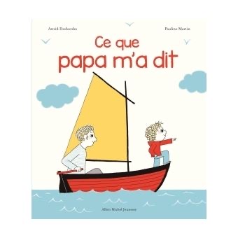 Une Histoire D’Archibald – Ce que papa m’a dit.