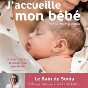 J&rsquo;accueille mon bébé. Sonia Krief.