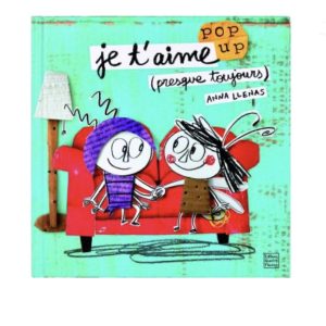 Livre Pop-Up Je t&rsquo;aime (presque toujours).