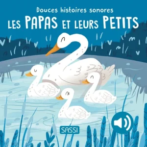 Douces histoires sonores – Les papas et leurs petits.